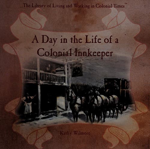 Cover of A book as a places day in the life of a colonial innkeeper