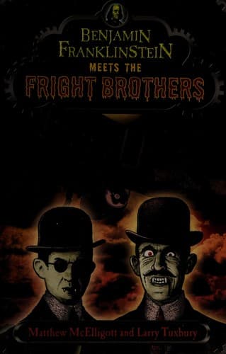 Cover of Benjamin Franklinstein meets the Fright brothers